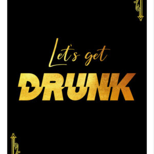 Printable poster Let's get drunk