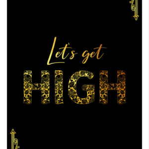 Printable poster Let's get high
